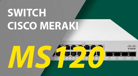 Switches de acesso Cisco Meraki MS120