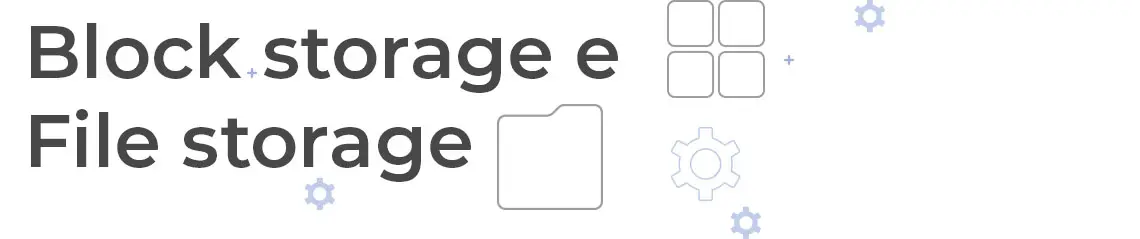 Block Storage e File Storage