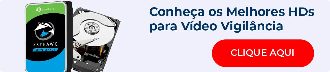 Conheça os melhores HDs para Vídeo Vigilância