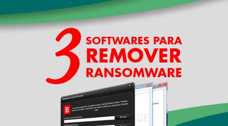 3 Softwares para remover Ransomware