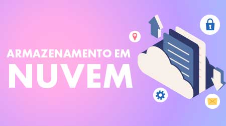 O que é armazenamento em nuvem? Saiba mais sobre esse serviço.