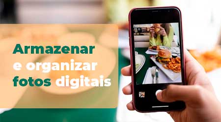 Como armazenar e organizar nossas fotos digitais?