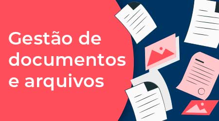 Como fazer a correta gestão de documentos e arquivos?