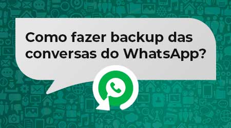 Como fazer backup das conversas do WhatsApp?