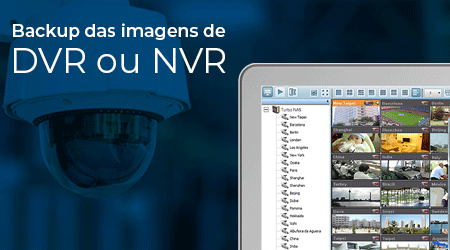 Como fazer backup do DVR ou NVR?