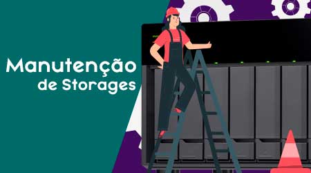 Como fazer a manutenção do storage e evitar problemas?