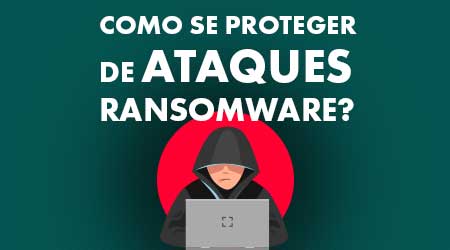 Como se proteger de ataques Ransomware?