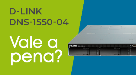 Comprar um NAS Sharecenter Pro DNS-1550-04 D-Link é uma boa ideia?