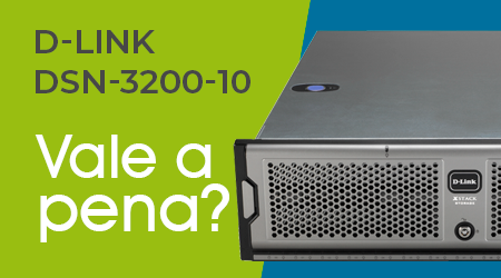 Comprar um storage iSCSI xStack DSN-3200-10 D-Link é uma boa ideia?