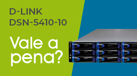 Comprar um storage iSCSI xStack DSN-5410-10 D-Link é uma boa ideia?