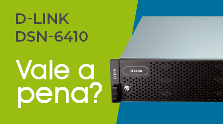Comprar um storage iSCSI xStack DSN-6410 D-Link é uma boa ideia?