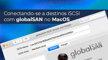 Conexão iSCSI no Mac OS com globalSAN: Passo a Passo Completo