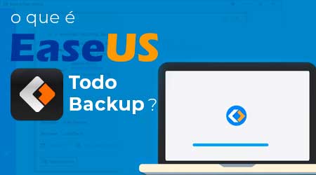Easeus Todo Backup, um software de backup completo