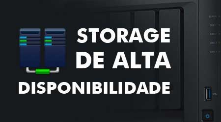 O que é um Storage de alta disponibilidade (HA)?