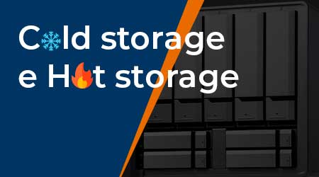 Hot Storage ou Cold storage?