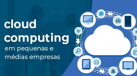 Nuvem ou cloud computing para pequenas empresas