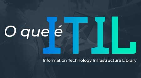 ITIL ou Information Technology Infrastructure Library