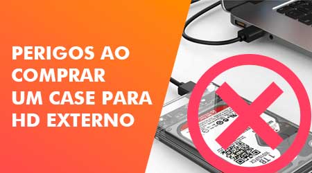 Riscos ao comprar case para HD externo?