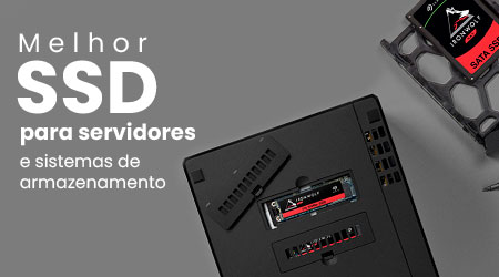 Qual o melhor SSD para servidores e storages?