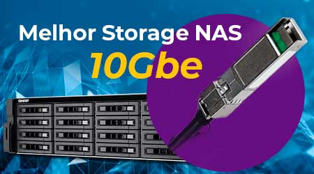 Qual o melhor Storage NAS 10Gbe?