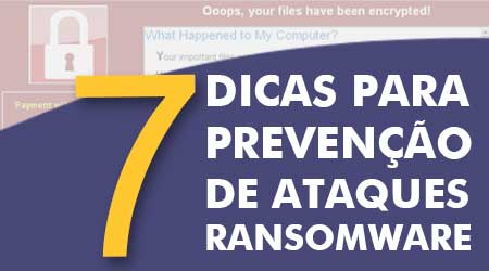 Ransomware - 7 dicas para a recuperação e prevenção de ataques