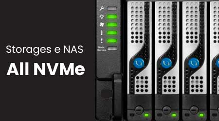 Servidores e Sistemas de armazenamento: Storages e NAS NVMe