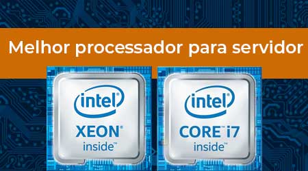 Xeon ou Core i7/i9? Qual é o melhor processador?