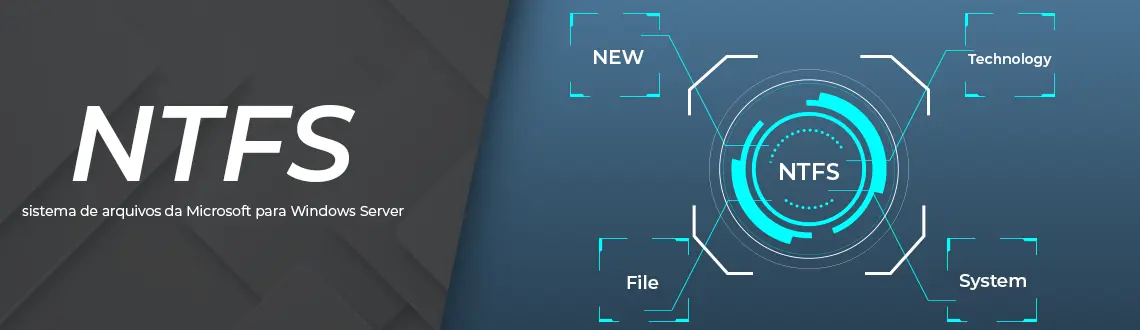 O que é NTFS (New Technology File System)?