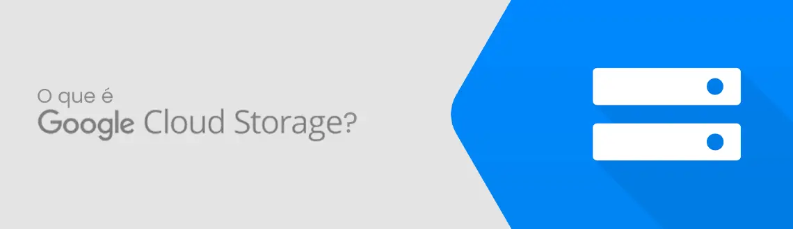 Serviço de armazenamento em nuvem Google Cloud Storage (GCS)