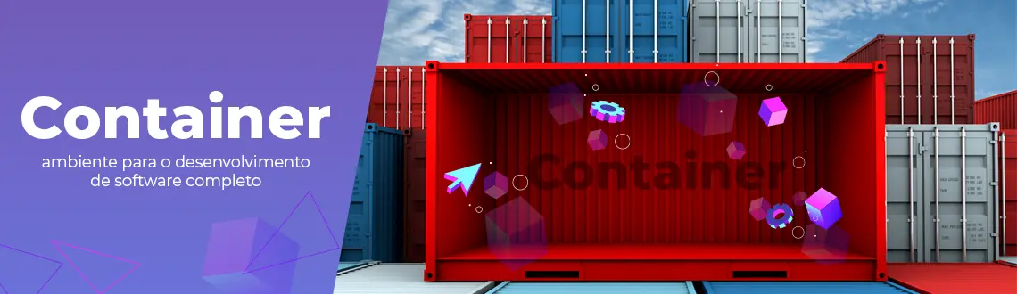 Container, um ambiente para o desenvolvimento de software completo