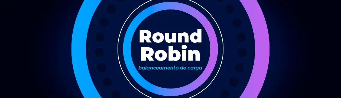 Round Robin: Um sistema para o balanceamento de carga de servidores