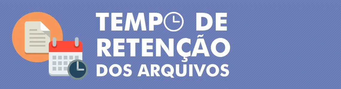 Tempo de retenção dos arquivos