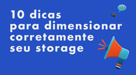 10 dicas para dimensionar corretamente seu Storage