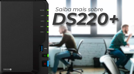 DS220+ Synology - Um NAS 2 baias SATA com muitos adjetivos