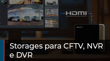 Storages: Os sistemas de armazenamento para CFTV, NVR e DVR