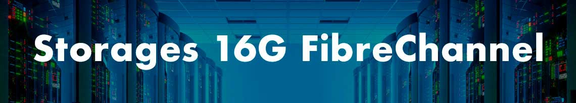 Storages 16G Fibre Channel, sua rede SAN completa