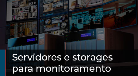 Servidores e Storages para Monitoramento e CFTV