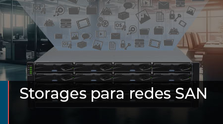 Storages p/ redes SAN: Direct Storages Fibre Channel e Armazenamento iSCSI